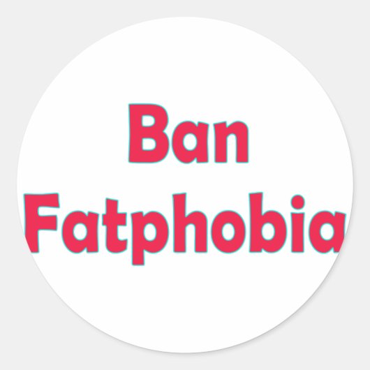Ban Fat Phobia Ronde Sticker (Voorkant)