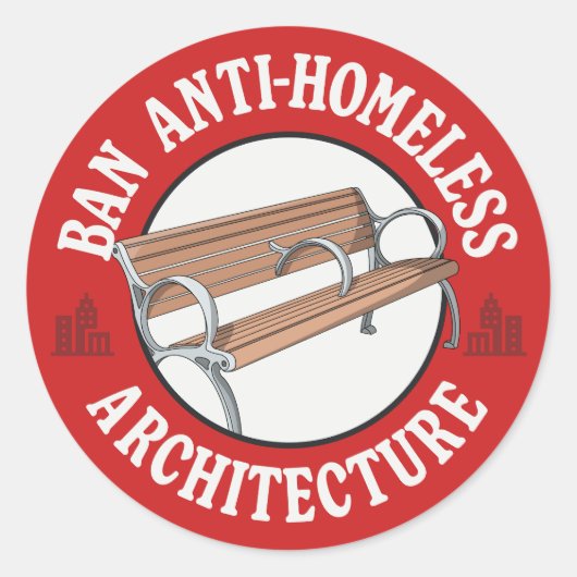 Ban Hostile Architecture - Anti-Homeless Ronde Sticker (Voorkant)