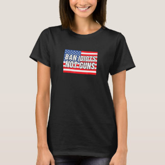 Ban Idiots Not Pistool American Flag T-shirt