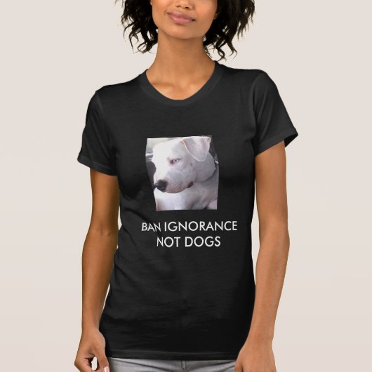 Ban Ignorance niet honden STOP BSL T-shirt (Voorkant)