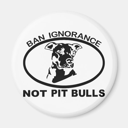 BAN PITBULL IGNORM NIET PITBULL MAGNEET (Voorkant)