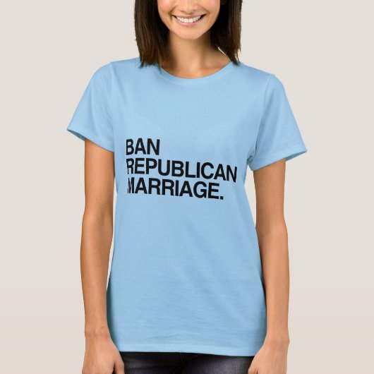 BAN REPUBLICAN MARRIAGE -.png T-shirt (Voorkant)