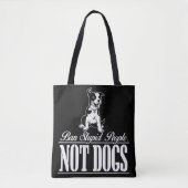 Ban Stupid People not Dogs Canvas tas (Voorkant)