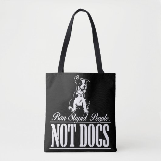 Ban Stupid People not Dogs Canvas tas (Voorkant)