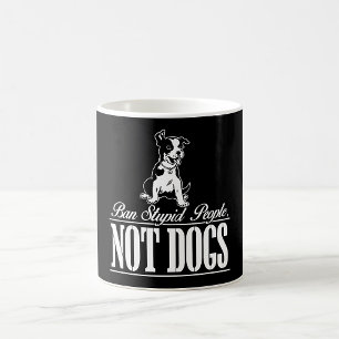 Ban Stupid People not Dogs Coffee Mok