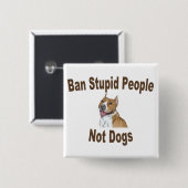 Ban Stupid People Vierkante Button 5,1 Cm (Voorkant /achterkant)
