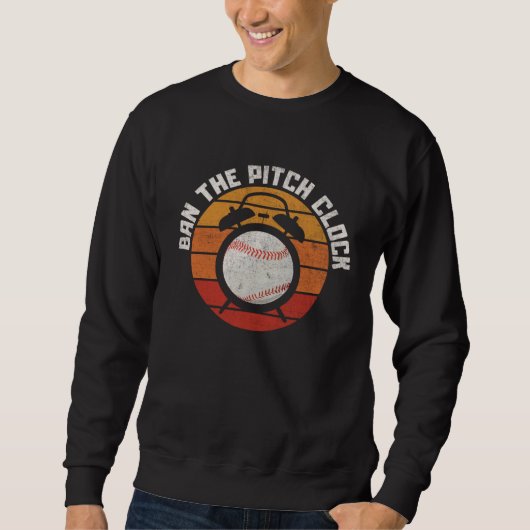 Ban The Baseball Pitch Clock Support Baseball Pitc Trui (Voorkant)