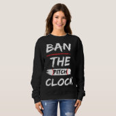 Ban The Pitch Clock in Baseball Show Your Support Trui (Voorkant volledig)