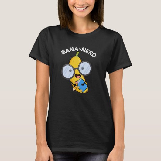 Bana-nerd Funny Fruit Nerd Pun Dark BG T-shirt (Voorkant)