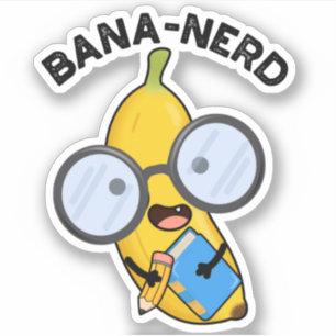 Bana-nerd Funny Fruit Nerd Pun Sticker