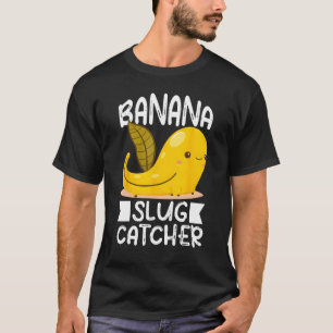 Banaan Slak Catcher Citaat voor Banaan Slug 3 T-shirt