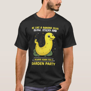 Banaan Slakken Citaat voor Slak Catcher en Slak Ka T-shirt
