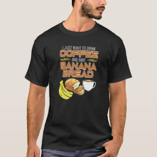Banaanbrood Koffie Bakken Vegan Bakker T-shirt