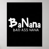 Banana Bad Nana Funny Grandma Mom Family Quote  Poster (Voorkant)