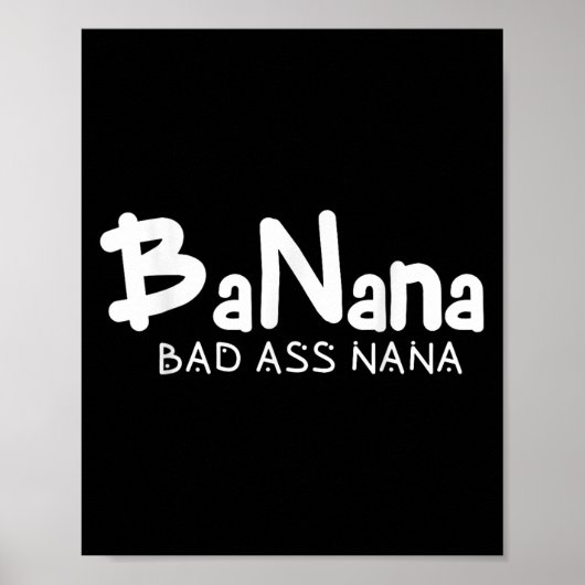 Banana Bad Nana Funny Grandma Mom Family Quote  Poster (Voorkant)