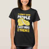Banana Ball Python I Don't Bite People I Just Hug  T-shirt (Voorkant)