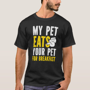 Banana Ball Python My Pet Eat is je Pet for Break T-shirt