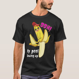 Banana Design Oe voelt alsof mijn poel opblaast T-shirt