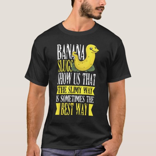 Banana Slug Catcher Quote for Snail Catcher 1 T-shirt (Voorkant)