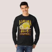 Banana Slug Catcher Quote for Snail Catcher 2 T-shirt (Voorkant volledig)