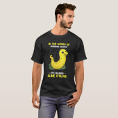 Banana Slug Catcher Quote for Snail Catcher T-shirt (Voorkant volledig)