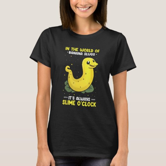 Banana Slug Catcher Quote for Snail Catcher T-shirt (Voorkant)