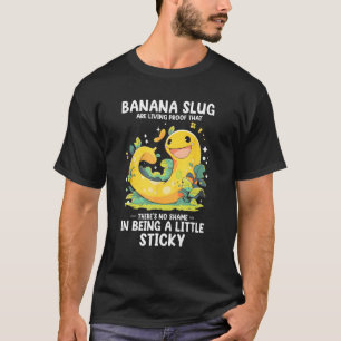 Banana Slug Quote voor Banana Snail and Snail Catc T-shirt