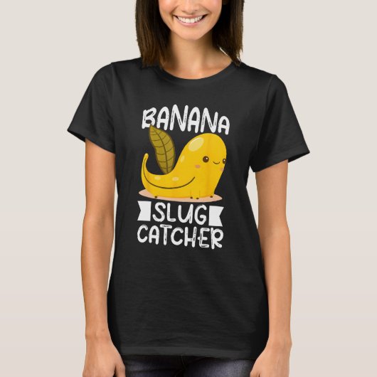 Banana Snail Catcher Quote for Banana Slug 3 T-shirt (Voorkant)