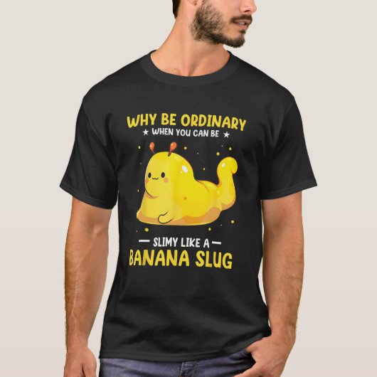 Banana Snail Catcher Quote for Banana Slug T-shirt (Voorkant)