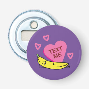 Banana Text Me Valentijn glimlachen Button Flesopener