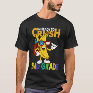 Bananas Ready To Crush 2nd Grade Funny 1st Day of  T-shirt