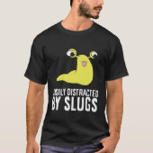 Bananenslug gemakkelijk afgeleid door slakken t-shirt (Voorkant)