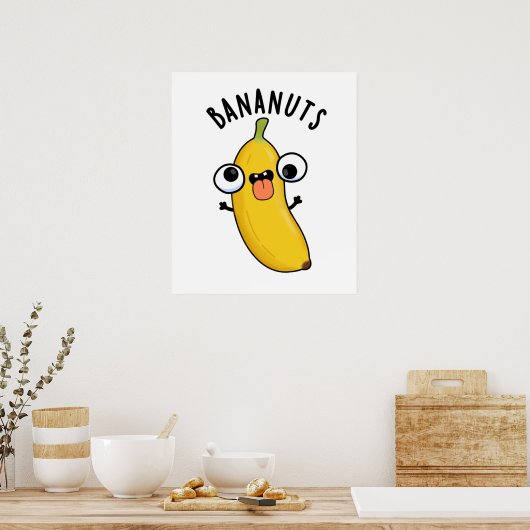Bananuts Funny Crazy Banana Fruit Pun Poster (Keuken)