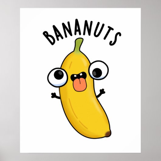 Bananuts Funny Crazy Banana Fruit Pun Poster (Voorkant)