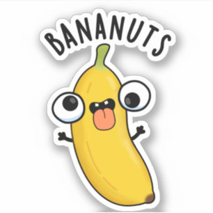 Bananuts Funny Crazy Banana Fruit Pun Sticker