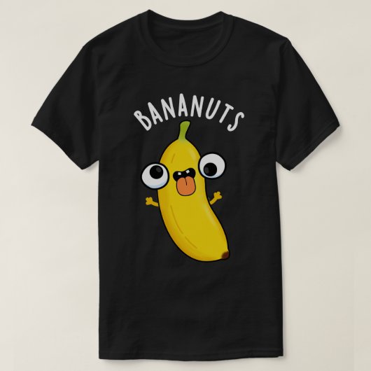 Bananuts Funny Crazy Banana Fruit Pun T-shirt (Design voorkant)