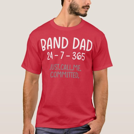 Band Dad 24 7 365 Committed Marching Band Music vi T-shirt (Voorkant)