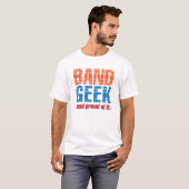 Band Geek ...en daar trots op. T-shirt (Voorkant volledig)