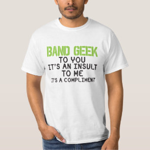 Band Geek Insult Funny Marching Band T-shirt