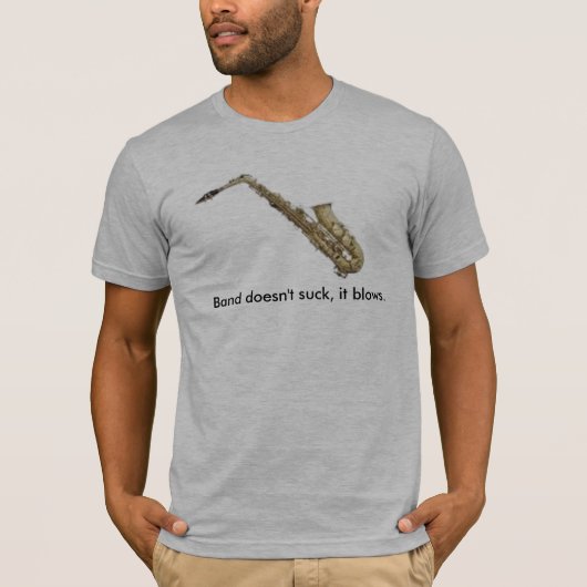 Band is niet klote, het blaast. t-shirt (Voorkant)