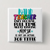 Band-leraar alleen omdat fulltime multitasking vierkante button 5,1 cm (Voorkant)