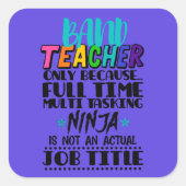 Band-leraar alleen omdat fulltime multitasking vierkante sticker (Voorkant)