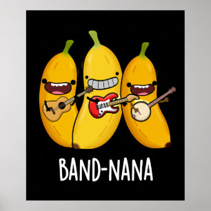 Band-nana Funny Fruit Banana Pun Dark BG Poster