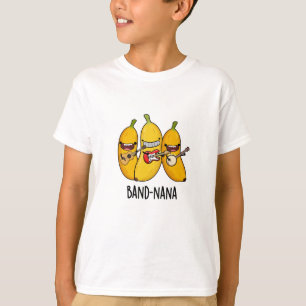 Band-nana Funny Fruit Banana Pun T-shirt
