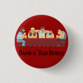 Band O' Bad Dudes Button (Voorkant)