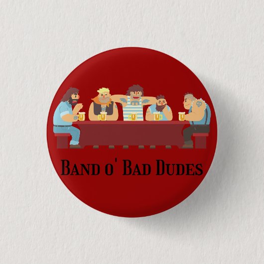 Band O' Bad Dudes Button (Voorkant)