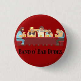 Band O' Bad Dudes Button