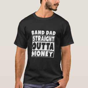 Band papa recht buiten geld grappige vader cadeau t-shirt