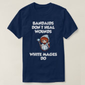 Bandaids don't heal Wounds, White Mages Do T-shirt (Design voorkant)