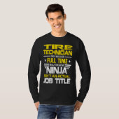 Bandenmonteur Ninja Is Geen Echte Functie T-shirt (Voorkant volledig)